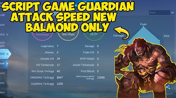 Script Game Guardian Balmond Attack Speed Terbaru | - Mobile Legends