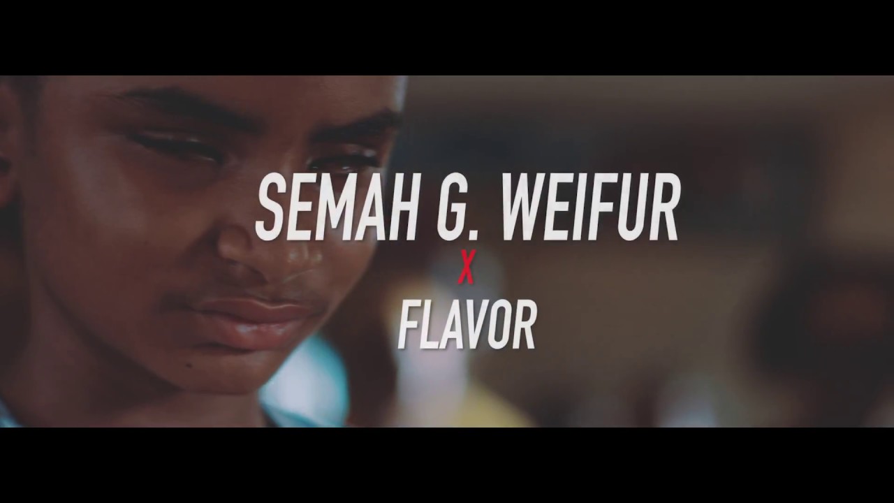 Semah G Weifur   All We Need feat Flavour Official Video