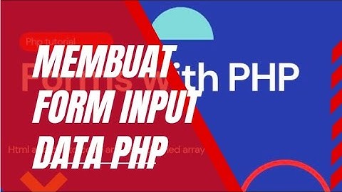 Membuat Form Input Data di PHP