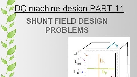 DC machine design PART 11. SHUNT FIELD DESIGN PROBLEMS