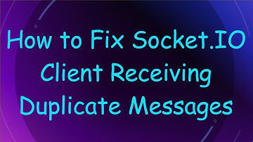 How to Fix Socket.IO Client Receiving Duplicate Messages
