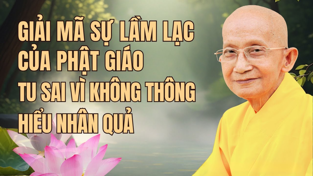 Giải Mã Sự Lầm Lạc Của Phật Giáo: Tu Sai Vì Không Thông Hiểu Nhân Quả - TL. Thích Thông Lạc