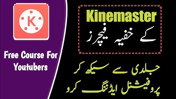 kinemaster hidden features you must know