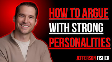 “Handling Arguments with Strong Personalities: Communication Strategies | Jefferson Fisher”