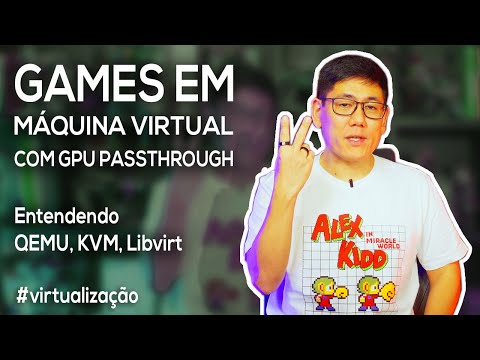 Games em Máquina Virtual com GPU Passthrough | Entendendo QEMU, KVM, Libvirt