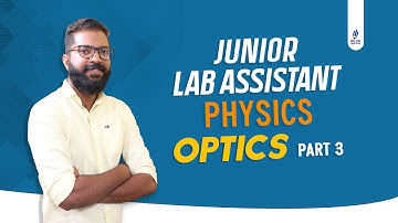 Junior Lab Assistant | Physics | Optics | Part 3