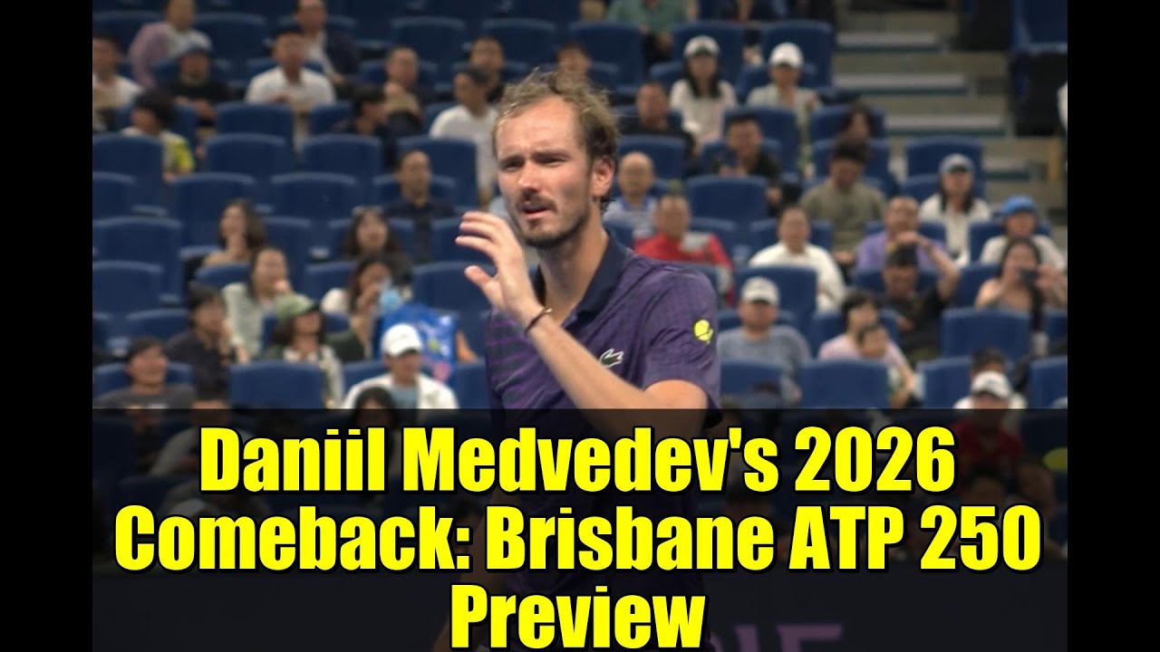 Daniil Medvedev's 2026 Comeback: Brisbane ATP 250 Preview