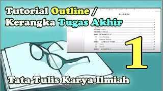 1. TUTORIAL OUTLINE MUDAH PADA LAPORAN TUGAS AKHIR - TATA TULIS KARYA ILMIAH 1. TUTORIAL OUTLINE MUDAH PADA LAPORAN TUGAS AKHIR - TATA TULIS KARYA ILMIAH