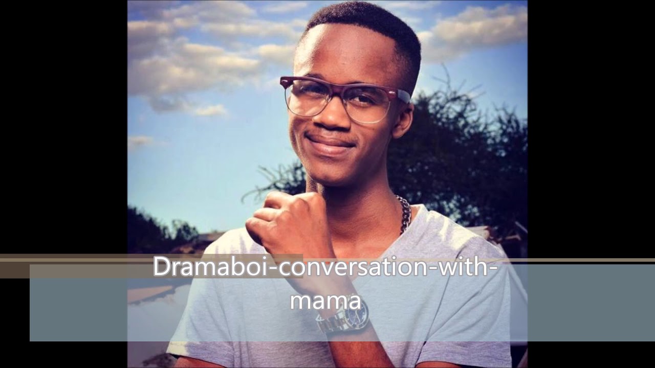 Dramaboi conversation with mama