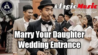 BRIAN MCKNIGHT - MARRY YOUR DAUGHTER SAXOPHONE ALTO MODERN WEDDING ENTRANCE COVER BY ADAGIO MUSIC BRIAN MCKNIGHT - MARRY YOUR DAUGHTER SAXOPHONE ALTO MODERN WEDDING ENTRANCE COVER BY ADAGIO MUSIC