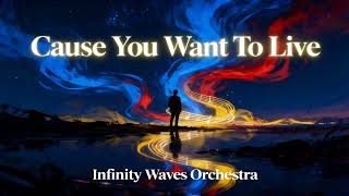 Infinity Waves Orchestra - Cause You Want To Live Official Video 2025