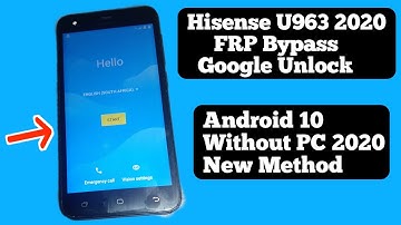 Hisense U963 FRP Bypass Google Account U963 Android 10 2020 Remove Google Unlock Without PC Solution