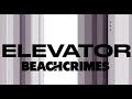 Beachcrimes x tia tia  elevator official lyric