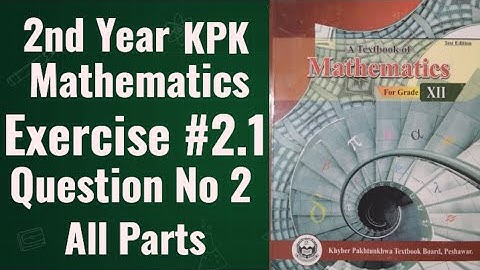 2nd Year |Kpk Mathematic |Exercise#2.1 |Question No 2|All Parts |Best Explanation 
