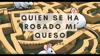 Analisis "Quien se ha robado mi queso?" de Spencer Johnson