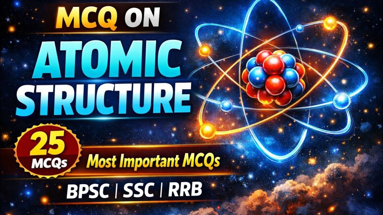 Atomic structure MCQ || 2026 || competitive exam || BPSC, AEDO, SSC, RRB others ||