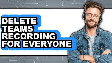 How to Delete Teams Recording for Everyone (full Guide)