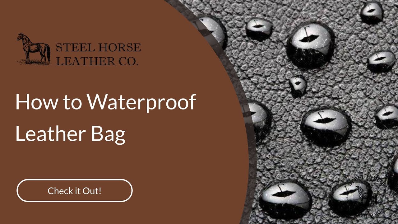 How to Waterproof Leather Bag Steel Horse Leather YouTube