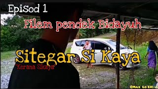 Sitegar Si Kaya (Kerana Si Kaya) Episod 1