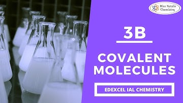 3B Covalent Molecules - Edexcel IAS Chemistry (Unit 1)