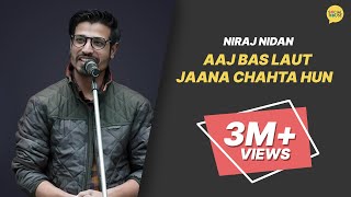 Aaj Bas Laut Jana Chahta Hun by Niraj Nidan | The Social House Poetry | Whatashort