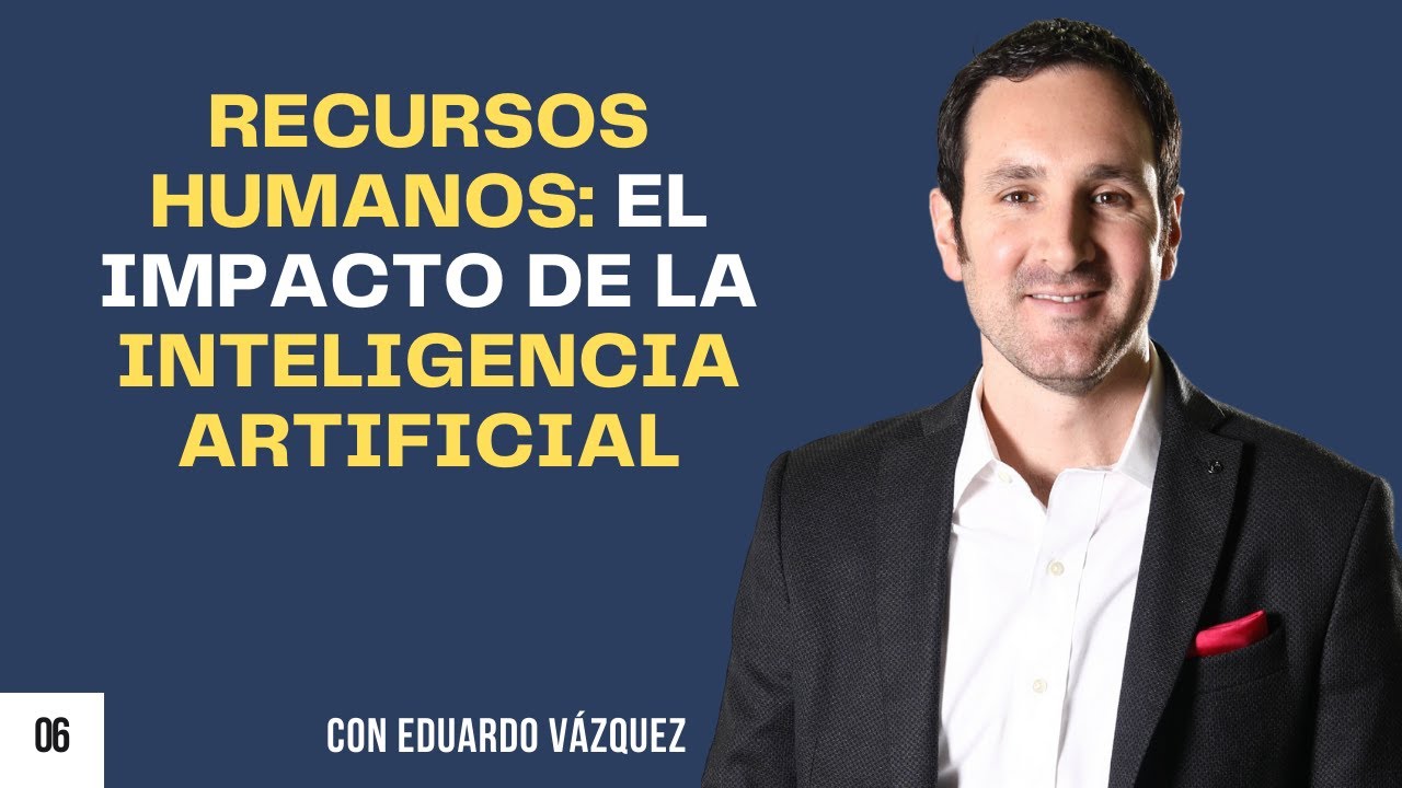 Recursos Humanos: El Impacto de la Inteligencia Artificial - YouTube