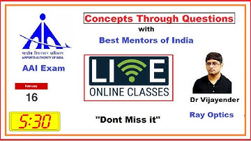 AAI | Concepts through Questions Series | Live |  ATC AO  Physics | Ray Optics-1 | Dr Vijayender
