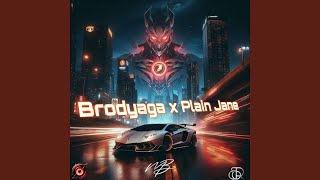 Brodyaga X Plain Jane