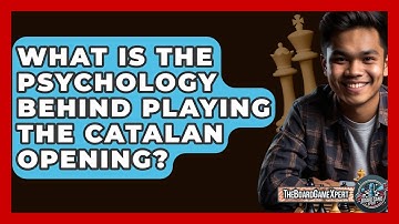 What Is The Psychology Behind Playing The Catalan Opening? - The Board Game Xpert