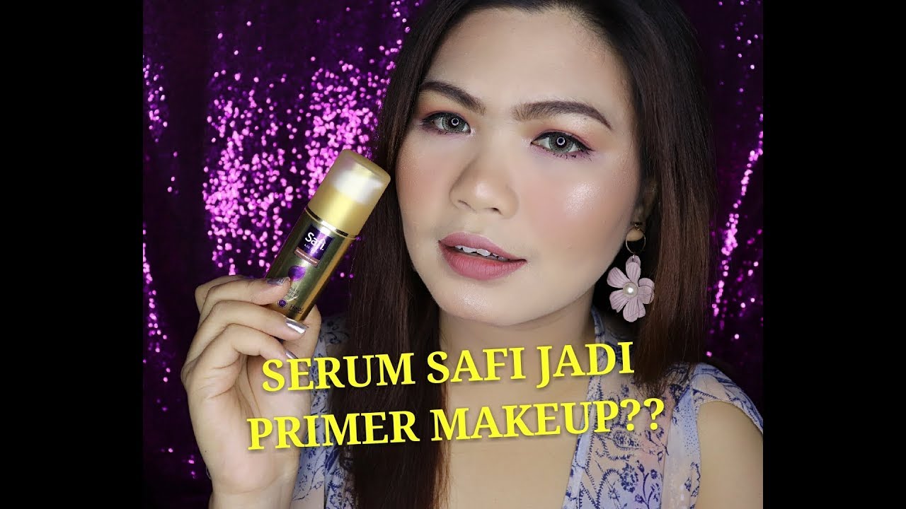 SERUM SAFI JADI PRIMER MAKEUP YouTube