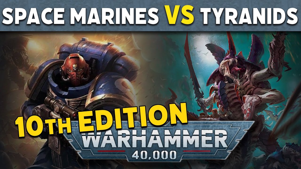 New 10th Edition Warhammer 40k Battle Report Space Marines vs Tyranids ...