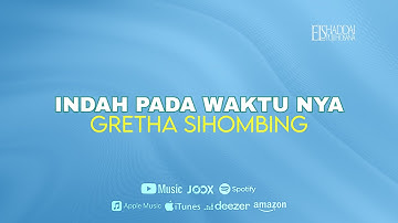 [LYRICS VIDEO] GRETHA SIHOMBING - Indah Pada WaktuNya