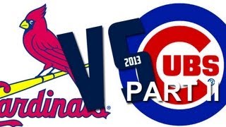 CARDINALS VS. CUBS 2013 PART II