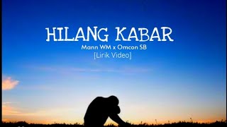 Hilang Kabar - Mann WM x Omcon SB_LIRIK [Video]