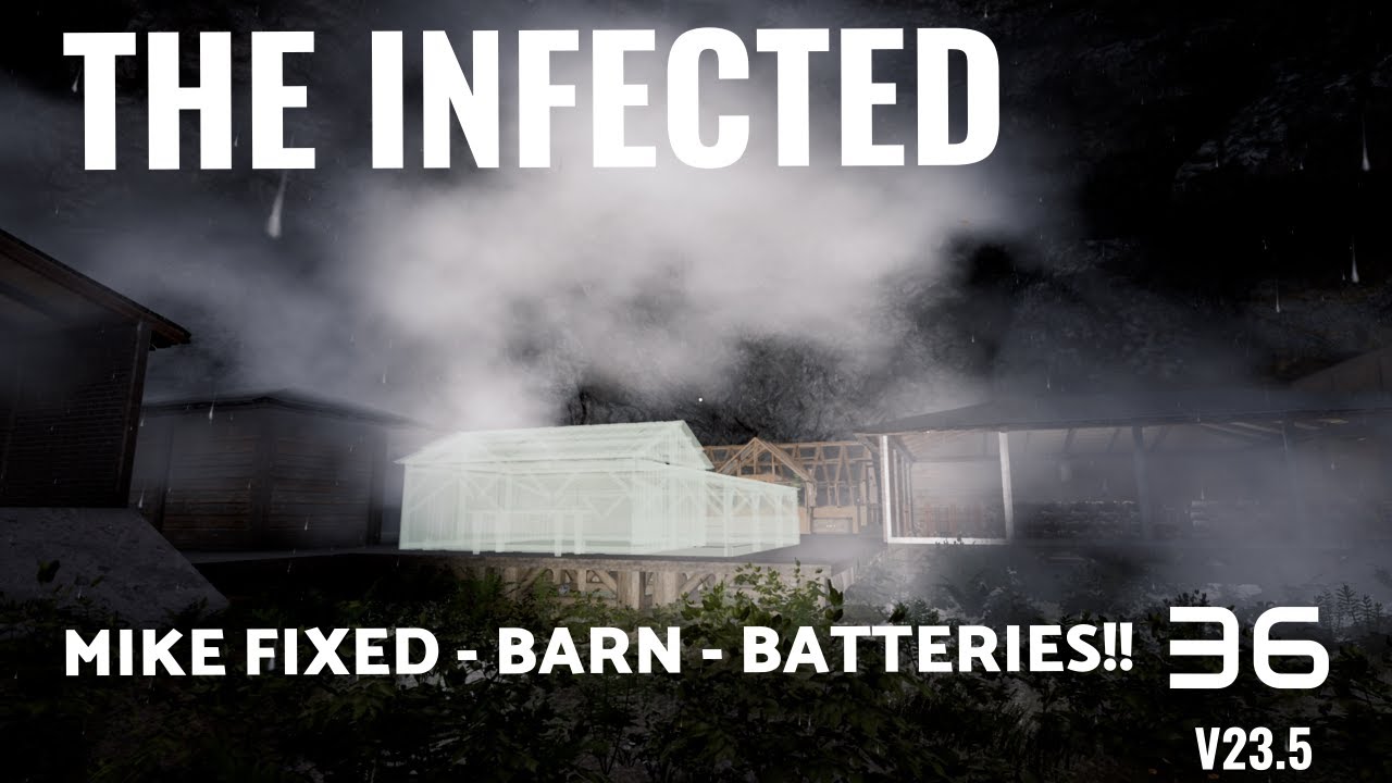 Mike Fixed! Barn and Batteries! || The Infected || 36 || - YouTube
