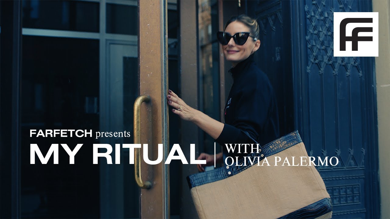 Spend the Day with Olivia Palermo  MY RITUAL, FARFETCH BEAUTY 