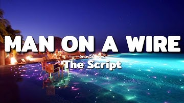 The Script - MAN ON A WIRE (Lyrics video)🎵