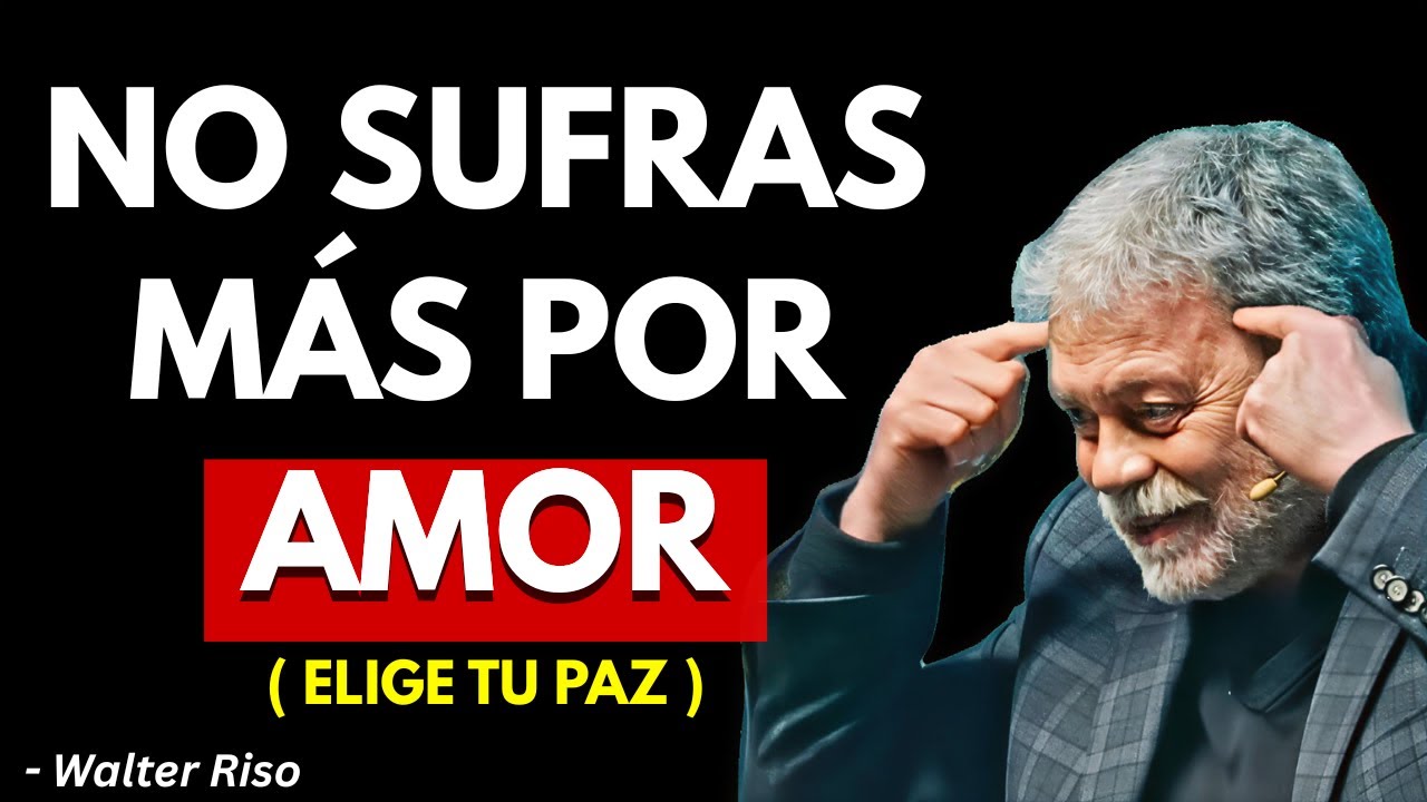 Deja de Sufrir por Amor: El Paso que Cambia Todo | Walter Riso