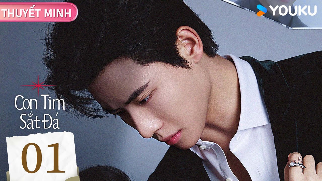 [THUYẾT MINH] Con Tim Sắt Đá 01 | ⚡ Mối thù năm xưa, tình yêu có thể hóa giải? ❤️‍🔥 | YOUKU