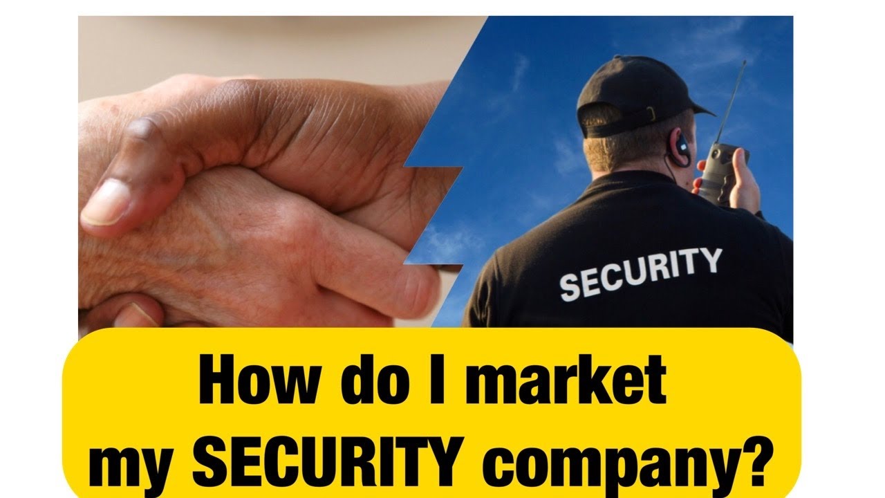 How to market your PRIVATE SECURITY business. YouTube