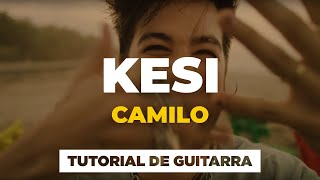 Cómo tocar KESI de Camilo | #tutorialguitarra + acordes