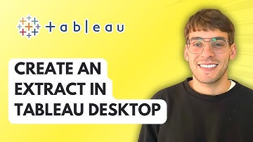 How to Create an Extract in Tableau Desktop [2025 Guide]