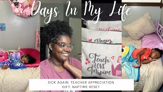 Days In My Life ✨| Weekly Vlog| Sick AGAIN, Naptime Reset, Teacher Appreciation Gift