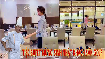 Tâm bếp TV lâu quá làm clip làm tiệc buffet cho khách tại sân Golf