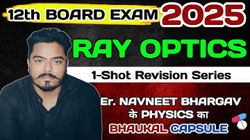 भौकाल CAPSULE | Lecture-9 | RAY OPTICS Part 2 | Navneet Sir | One Shot Revision #navneetsir