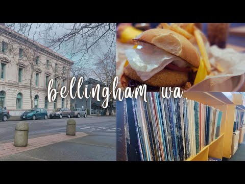WA Travel VLOG | My First Time in Bellingham