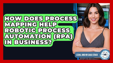 How Does Process Mapping Help Robotic Process Automation (RPA) In Business?