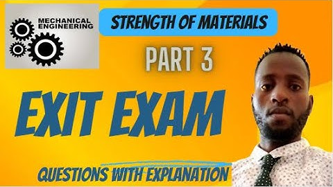July 2023 Mechanical Engineering exit exam questions ሐምሌ 2015 የሜካኒካል ማዉጫ ፈተና ↇEUEES HUb ክፍል 3