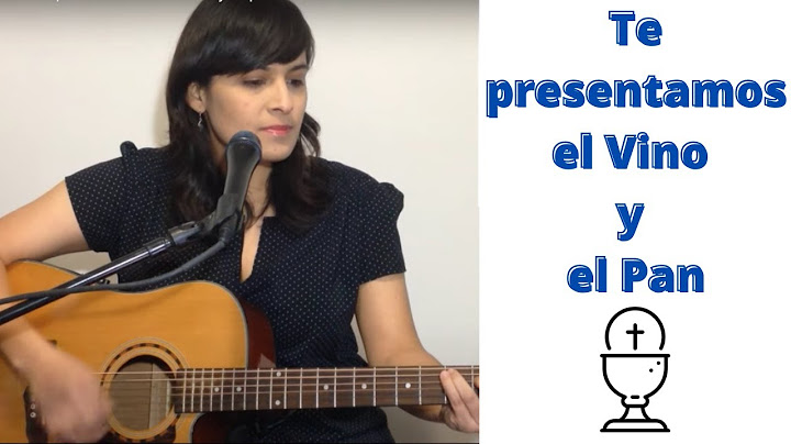 CANTO PARA LA MISA - Te presentamos el vino y el pan - Canto de ofertorio con acordes y letra