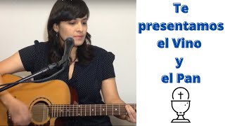 Video thumbnail of "CANTO PARA LA MISA - Te presentamos el vino y el pan - Canto de ofertorio con acordes y letra"